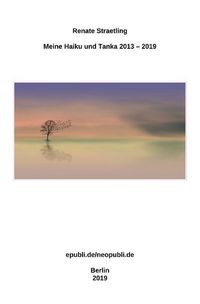 Produktbild: Meine Haiku und Tanka 2013 - 2019