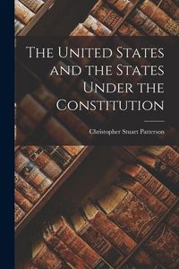 Produktbild: The United States and the States Under the Constitution