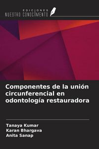 Produktbild: Componentes de la uni&oacute;n circunferencial en odontolog&iacute;a restauradora