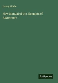 Produktbild: New Manual of the Elements of Astronomy