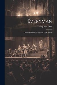 Produktbild: Everyman; Being a Moralle Play of the XV Centurie