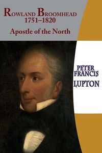 Produktbild: Rowland Broomhead 1751-1820. Apostle of the North