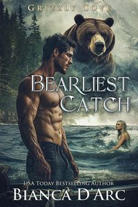 Produktbild: Bearliest Catch (Tales of the Were - Grizzly Cove, #6)