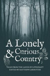 Produktbild: A Lonely and Curious Country: Tales from the Lands of Lovecraft