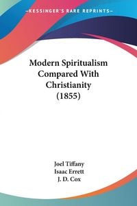 Produktbild: Modern Spiritualism Compared With Christianity (1855)