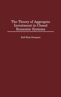 Produktbild: The Theory of Aggregate Investment in Closed Economic Systems