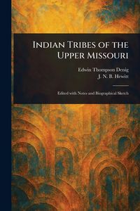 Produktbild: Indian Tribes of the Upper Missouri