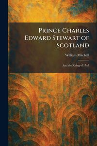Produktbild: Prince Charles Edward Stewart of Scotland