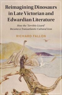 Produktbild: Reimagining Dinosaurs in Late Victorian and Edwardian Literature