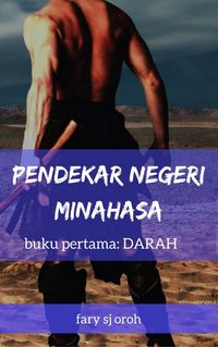 Produktbild: Pendekar Negeri Minahasa, Buku Pertama, Darah (Kisah Para Waraney, #1)