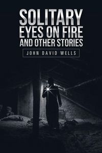 Produktbild: Solitary Eyes on Fire and Other Stories