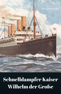 Produktbild: Schnelldampfer Kaiser Wilhelm der Gro&szlig;e
