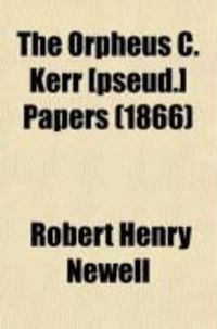 Produktbild: The Orpheus C. Kerr [Pseud.] Papers