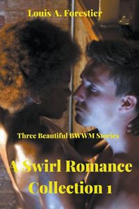 Produktbild: A Swirl Romance Collection 1- Three Beautiful BWWM Stories