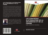 Produktbild: LES STRAT&Eacute;GIES D'ATT&Eacute;NUATION DE LA S&Eacute;CHERESSE ET DE LA FAMINE