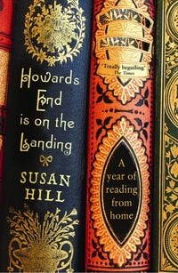 Bild vom Artikel Howards End Is on the Landing: A Year of Reading from Home vom Autor Susan Hill