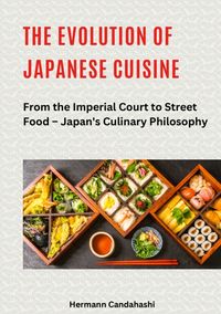Produktbild: The Evolution of Japanese Cuisine