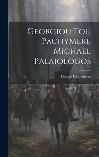 Produktbild: Georgiou Tou Pachymere Michael Palaiologos