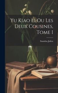 Produktbild: Yu Kiao Li ou Les Deux Cousines, Tome I
