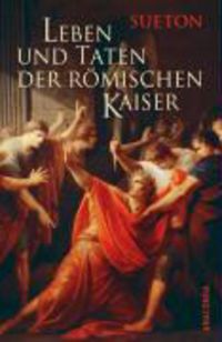 Produktbild: Leben und Taten der r&ouml;mischen Kaiser