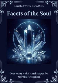 Produktbild: Facets of the Soul: Connecting with Crystal Shapes for Spiritual Awakening