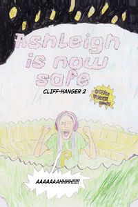 Produktbild: Ashleigh Is Now Safe - Cliff-hanger 2 (A Team Pugh Adventure)