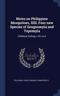 Produktbild: Notes on Philippine Mosquitoes, XIII. Four new Species of Zeugnomyia and Topomyia