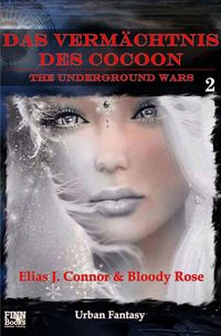 Bild vom Artikel The Underground Wars / Das Vermächtnis des Cocoon vom Autor Elias J. Connor