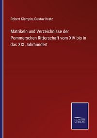Produktbild: Matrikeln und Verzeichnisse der Pommerschen Ritterschaft vom XIV bis in das XIX Jahrhundert
