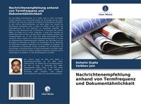 Produktbild: Nachrichtenempfehlung anhand von Termfrequenz und Dokument&auml;hnlichkeit