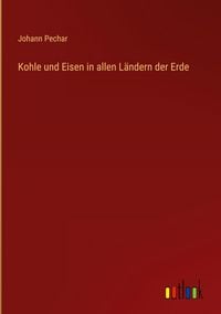Produktbild: Kohle und Eisen in allen L&auml;ndern der Erde