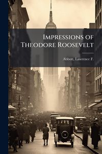 Produktbild: Impressions of Theodore Roosevelt