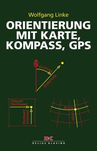 Bild vom Artikel Orientierung mit Karte, Kompass, GPS vom Autor Wolfgang Linke