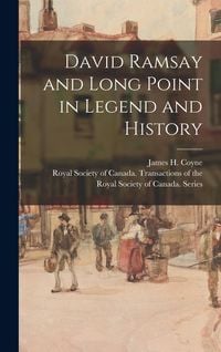 Produktbild: David Ramsay and Long Point in Legend and History