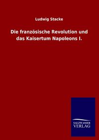 Produktbild: Die franz&ouml;sische Revolution und das Kaisertum Napoleons I.