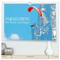 Produktbild: Paragliding: Der Traum vom Fliegen (hochwertiger Premium Wandkalender 2026 DIN A2 quer), Kunstdruck in Hochglanz