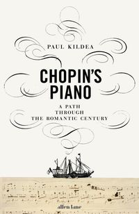 Bild vom Artikel Chopin's Piano vom Autor Paul Kildea