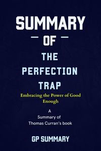 Produktbild: Summary of The Perfection Trap by Thomas Curran: Embracing the Power of Good Enough