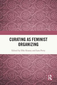 Produktbild: Curating as Feminist Organizing
