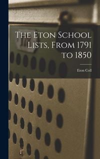 Produktbild: The Eton School Lists, From 1791 to 1850