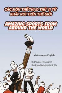 Produktbild: Amazing Sports from Around the World (Vietnamese-English)