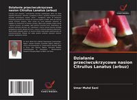 Produktbild: Dzia&iquest;anie przeciwcukrzycowe nasion Citrullus Lanatus (arbuz)