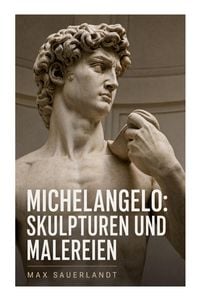 Produktbild: Michelangelo: Skulpturen und Malereien