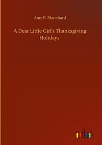 Produktbild: A Dear Little Girl's Thanksgiving Holidays