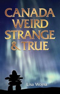 Produktbild: Wojna, L: Canada: Weird, Strange & True