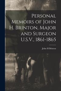 Produktbild: Personal Memoirs of John H. Brinton, Major and Surgeon U.S.V., 1861-1865
