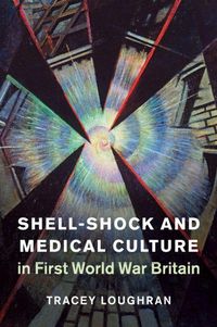 Produktbild: Shell-Shock and Medical Culture in First World War Britain