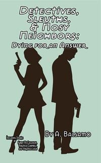 Produktbild: Detectives, Sleuths, & Nosy Neighbors: Dying for an Answer
