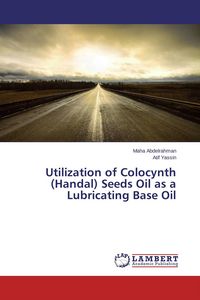 Produktbild: Utilization of Colocynth (Handal) Seeds Oil as a Lubricating Base Oil