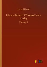 Produktbild: Life and Letters of Thomas Henry Huxley